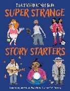 T. M. Murphy, Mark Penta - Super Strange Story Starters