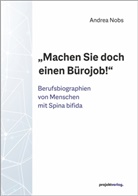 Andrea Nobs - "Machen Sie doch einen Bürojob!"