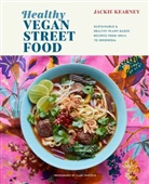 Jackie Kearney, Kearney Jackie - Healthy Vegan Street Food