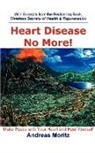Andreas Moritz - Heart Disease No More!
