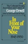 Orwell, George Orwell, Sonia Orwell - Collected Essays, Journalism And Letters Of George Orwell, Vol. 4, 1945-1950