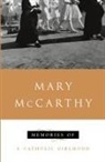 Mary McCarthy - Memories of a Catholic Girlhood