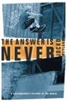 Jocko Weyland, Weyland Jocko - The Answer Is Never
