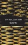Michael D'Antonio, D'Antonio Michael, Bruce McNall - Fun While It Lasted