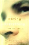 John L'Heureux, L'Heureux John - Having Everything