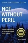 Nicholas Howe - Not Without Peril: 150 Years of Misadventure on the Presidential Range of New Hampshire