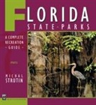 Michal Strutin - Florida State Parks: A Complete Recreation Guide