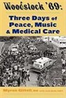 Myron Gittell, Jack Kelly - Woodstock '69: Three Days of Peace, Music, and Medicine