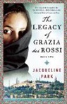 Jacqueline Park - The Legacy of Grazia dei Rossi