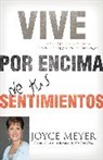 Joyce Meyer - Vive Por Encima de Tus Sentimientos