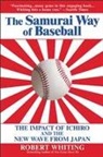 Robert Whiting - The Samurai Way of Baseball