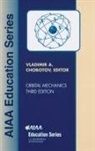 Vladimir A Chobotov, Vladimir A. Chobotov, The Aerospace Corporation V Chobotov, The Aerospace Corporation V. Chobotov - Orbital Mechanics, Third Edition