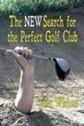 Tom Wishon - The New Search for the Perfect Golf Club