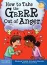Marjorie Lisovskis, Elizabeth Verdick - How to Take the Grrrr Out of Anger