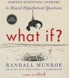 Randall Munroe, Wil Wheaton - What If?: Serious Scientific Answers to Absurd Hypothetical Questions (Livre audio)