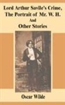 Oscar Wilde - Lord Arthur Savile's Crime, The Portrait of Mr. W. H. And Other Stories