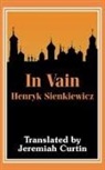 Henryk Sienkiewicz - In Vain