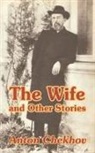 Anton Chekhov - Wife and Other Stories, The
