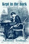 Anthony Trollope - Kept in the Dark