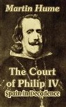 Martin Andrew Sharp Hume - The Court of Philip IV