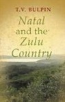 Thomas Victor Bulpin - Natal and the Zulu Country