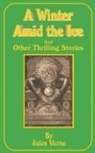 Jules Verne - A Winter Amid the Ice