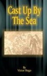 Victor Hugo - Cast Up by the Sea