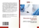 Djalila Guettaia, Malika Mokhtari - Elimination de polluants organiques