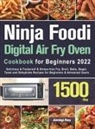 Jennings Roxy - Ninja Foodi Digital Air Fry Oven Cookbook for Beginners 2022
