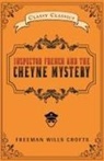 Freeman Wills Crofts - The Cheyne Mystery