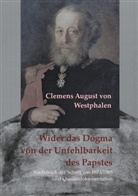 Clemens August von Westphalen, Peter Bürger - Wider das Dogma von der Unfehlbarkeit des Papstes