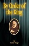 Victor Hugo - By Order of the King