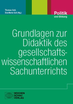Goll, Eva-Maria Goll, Thomas Goll - Grundlagen zur Didaktik des gesellschaftswissenschaftlichen Sachunterrichts