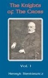 Henryk K. Sienkiewicz - Knights of the Cross (Volume One), The