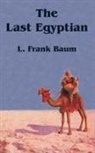 L. Frank Baum - Last Egyptian, The
