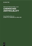 Heinrich Bertsch, Wilhelm Klemm, Maximilian Pflücke - Chemisches Zentralblatt - 15/1953, 124. Jahrgang: 15. April 1953