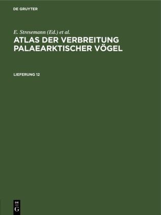 L. A. Neufeldt, L. A. Portenko, E. Stresemann, E. v. Vietinghoff-Scheel, K. Wunderlich - Atlas der Verbreitung palaearktischer Vögel - Lieferung 12: Atlas der Verbreitung palaearktischer Vögel. Lieferung 12