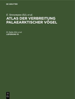 H. Dathe, I. A. Neufeldt, L. A. Portenko, E. Stresemann, J. Stübs - Atlas der Verbreitung palaearktischer Vögel - Lieferung 10: Atlas der Verbreitung palaearktischer Vögel. Lieferung 10
