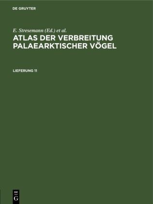 H. Dathe, I. A. Neufeldt, L. A. Portenko, E. Stresemann - Atlas der Verbreitung palaearktischer Vögel - Lieferung 11: Atlas der Verbreitung palaearktischer Vögel. Lieferung 11