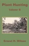 Ernest Henry Wilson - Plant Hunting (Volume II)