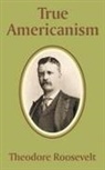 Theodore IV Roosevelt - True Americanism