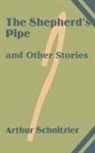 Arthur Schnitzler - The Shepherd's Pipe and Other Stories