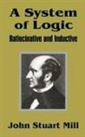 John Stuart Mill - A System of Logic
