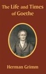 Herman Grimm - Life and Times of Goethe, The