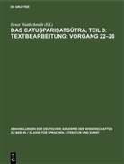 Ernst Waldschmidt - Das Catusparisatsutra, Teil 3: Textbearbeitung: Vorgang 22-28
