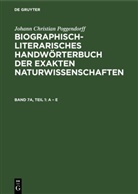 Johann Christian Poggendorff, Heidi Kühn, Hans Salié, Rudolf Zaunick - Johann Christian Poggendorff: Biographisch-Literarisches Handwörterbuch der exakten Naturwissenschaften - Band 7a, Teil 1: A - E, Lieferung 1