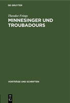 Theodor Frings - Minnesinger und Troubadours