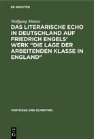 Wolfgang Mönke - Das Literarische Echo in Deutschland auf Friedrich Engels' Werk "Die Lage der Arbeitenden Klasse in England"