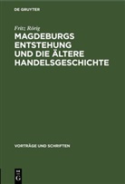 Fritz Rörig - Magdeburgs Entstehung und die ältere Handelsgeschichte