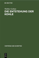 Walther Gothan - Die Entstehung der Kohle